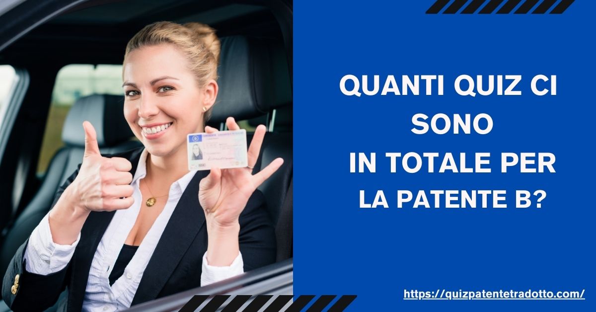 Quanti Quiz Ci Sono in totale per la Patente B